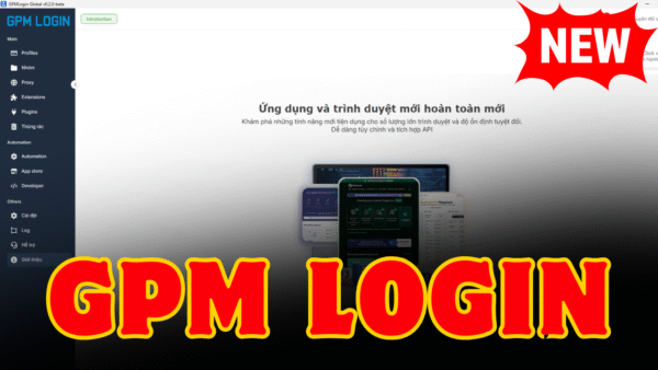 [HOT] GPMLOGIN - KEY CHÍNH HÃNG GPM LOGIN 1 TRIỆU 2/ MÁY SỬ DỤNG VĨNH VIỄN