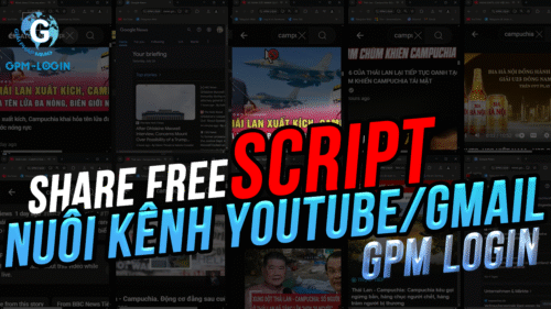 [FREE] SCRIPT NUÔI KÊNH YOUTUBE BẰNG GPM LOGIN