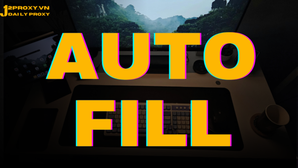 AUTO FILL PRO - ĐIỀN FORM NHANH DỰ ÁN AFFILIATE GLOBAL [VĨNH VIỄN]