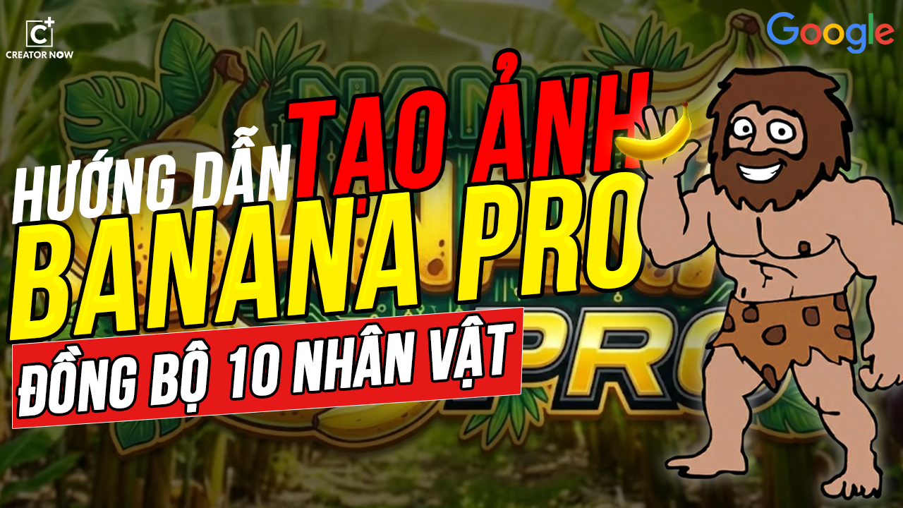 TOOL ẢNH BANANA PRO - TẠO ẢNH ĐỒNG BỘ NHÂN VẬT - KHÔNG CẦN TÀI KHOẢN GÌ THÊM